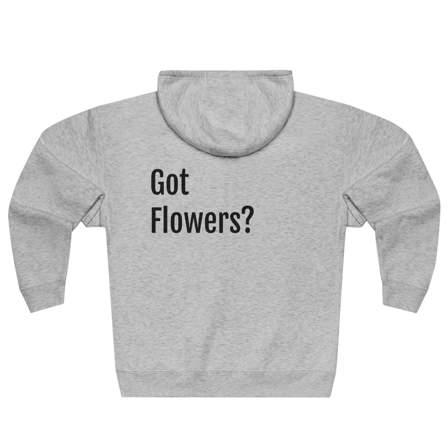 Got Flowers-Full Zip Hoodie