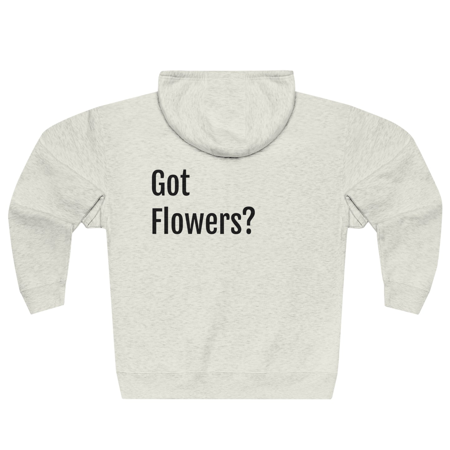 Got Flowers-Full Zip Hoodie