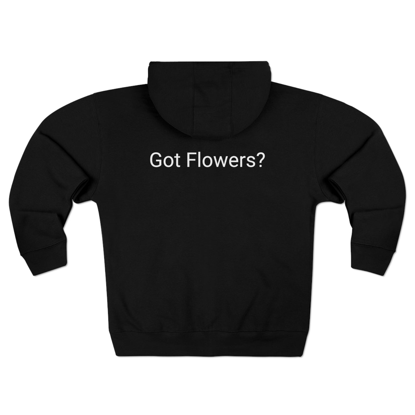 Got Flowers-Full Zip Hoodie